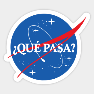 Nasa Que Pasa Sticker